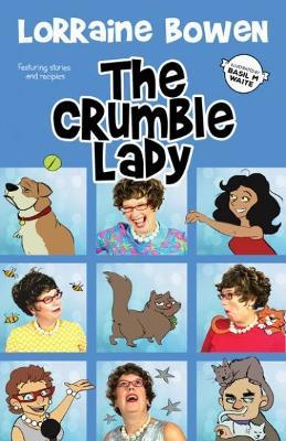 The Crumble Lady - Lorraine Bowen - cover
