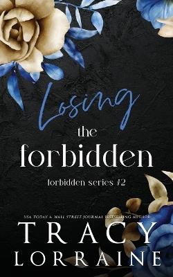 Losing the Forbidden: A Stepbrother Romance - Tracy Lorraine - cover