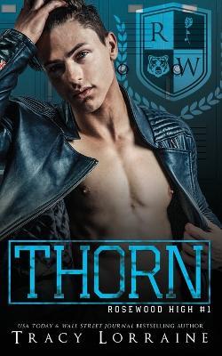 Thorn: A High School Bully Romance - Tracy Lorraine - cover