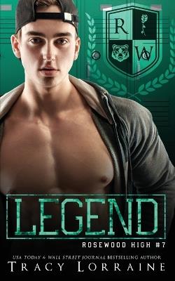 Legend: A High School Bully Romance - Tracy Lorraine - cover