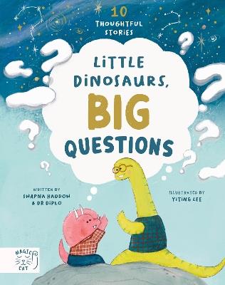 Little Dinosaurs, Big Questions: 10 Thoughtful Stories - Swapna Haddow - cover