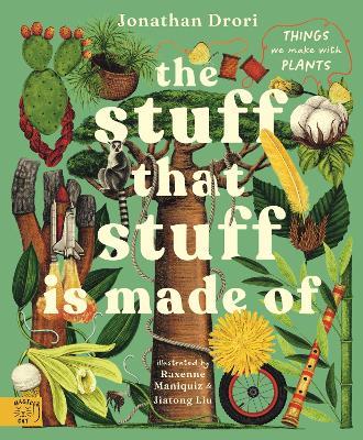 The Stuff that Stuff is Made of: Things We Make With Plants - Jonathan Drori - cover