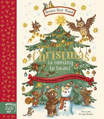 Brown Bear Wood: Christmas is Coming to Town!: A Fold-Out Christmas Village and Advent Calendar! - Rachel Piercey - cover