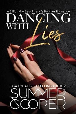 Dancing With Lies: A Billionaire Best Friend's Brother Contemporary Romance - Summer Cooper - cover