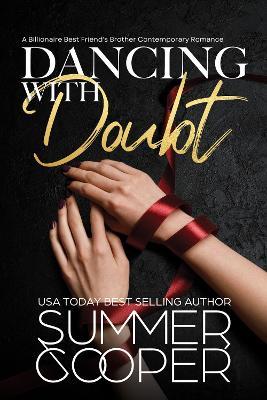 Dancing With Doubt: A Billionaire Best Friend's Brother Contemporary Romance - Summer Cooper - cover