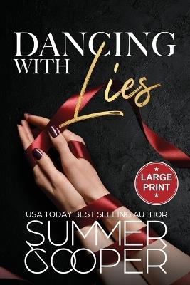 Dancing With Lies: A Billionaire Best Friend's Brother Contemporary Romance (Large Print) - Summer Cooper - cover
