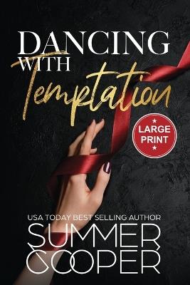 Dancing With Temptation: A Second Chance Billionaire Contemporary Romance (Large Print) - Summer Cooper - cover