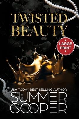 Twisted Beauty: A Billionaire Bully Dark Romance (Large Print) - Summer Cooper - cover