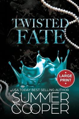 Twisted Fate: A Billionaire Bully Dark Romance (Large Print) - Summer Cooper - cover