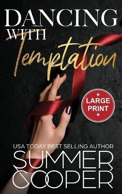 Dancing With Temptation: A Second Chance Billionaire Contemporary Romance (Large Print Hardback) - Summer Cooper - cover