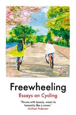 Freewheeling: Essays on Cycling