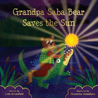 Grandpa Saba Bear Saves the Sun - Liah Greenfeld - cover