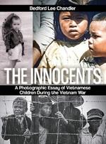 The Innocents: A Photographic Essay of Vietnamese Children During the Vietnam War