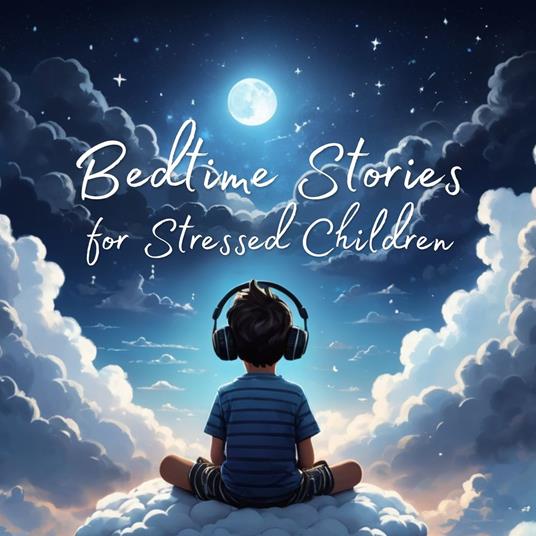 Bedtime Stories for Stressed Children