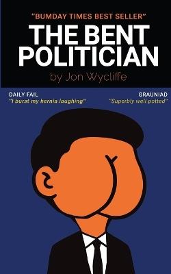The Bent Politician - Jon Wycliffe - cover