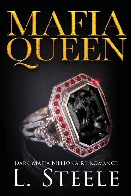 Mafia Queen: Dark Mafia Billionaire Romance - L Steele - cover