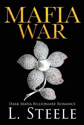 Mafia War: Dark Mafia Romance - L Steele - cover