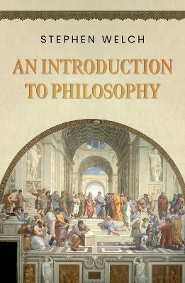An Introduction to Philosophy - Stephen Welch - cover