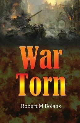 War Torn - Robert M Bolans - cover