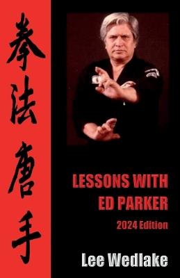 Lessons with Ed Parker: 2024 Edition - Lee Wedlake - cover
