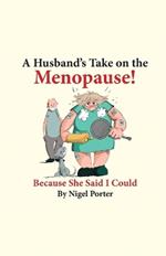 A Husband's Take on the Menopause!