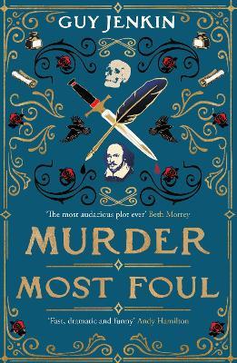 Murder Most Foul: the debut novel by BAFTA and Emmy award-winning co-writer of BBC One's Outnumbered - Guy Jenkin - cover