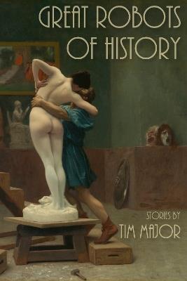 Great Robots of History - Tim Major - cover