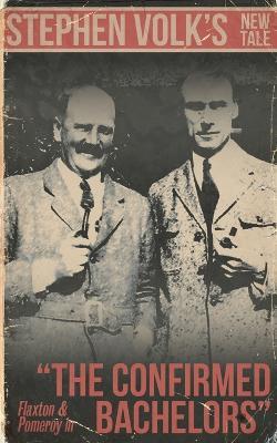 The Confirmed Bachelors - Stephen Volk - cover