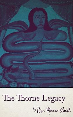 The Thorne Legacy - Lisa Moore-Smith - cover