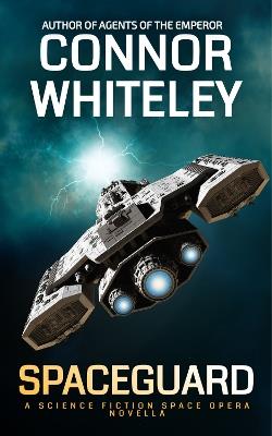 Spaceguard: A Science Fiction Space Opera Novella - Connor Whiteley - cover