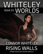 Whiteley Worlds Issue 23: Rising Walls A Rising Realm Epic Fantasy Novella