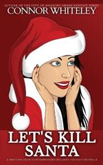 Let's Kill Santa: A Matilda Plum Contemporary Holiday Fantasy Novella