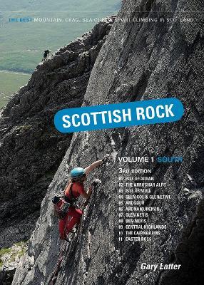 Scottish Rock Volume 1 South: The best mountain, crag, sea cliff and sport climbing in Scotland - Gary Latter - cover
