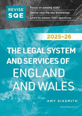 Revise SQE The Legal System and Services of England and Wales 2025/26: SQE1 Revision Guide - Amy Sixsmith - cover
