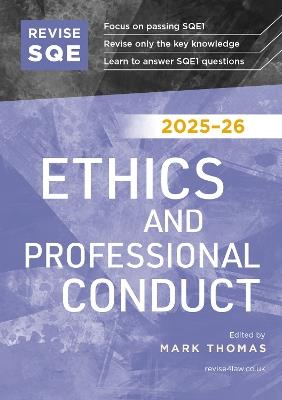 Revise SQE Ethics and Professional Conduct 2025/26: SQE1 Revision Guide - Mark Thomas - cover