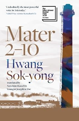 Mater 2-10: shortlisted for the International Booker Prize 2024 - Hwang Sok-yong - cover