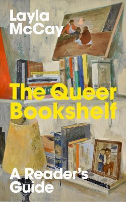 The Queer Bookshelf: A Reader’s Guide - Layla McCay - cover