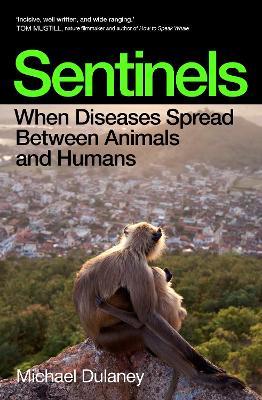 Sentinels: When Diseases Spread Between Animals and Humans - Michael Dulaney - cover