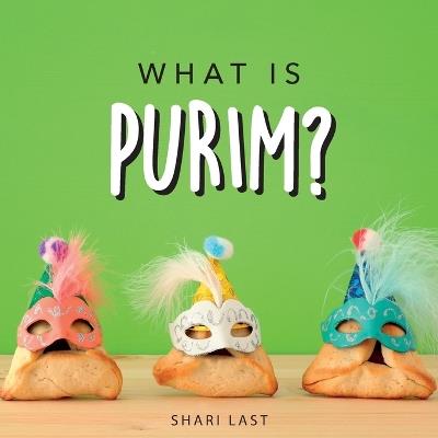 What is Purim?: Your guide to the unique traditions of the Jewish festival of Purim - Shari Last - cover