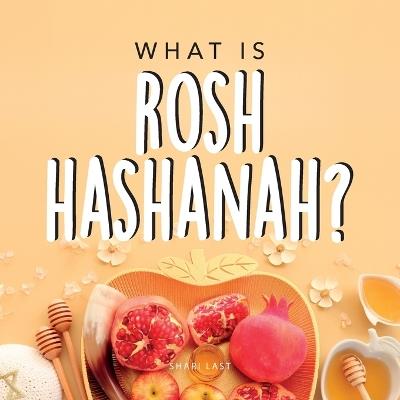What is Rosh Hashanah?: Your guide to the fun traditions of the Jewish New Year - Shari Last - cover