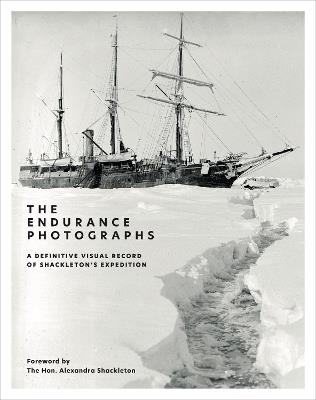 The Endurance Photographs: A Definitive Visual Record of Shackleton's Expedition - cover
