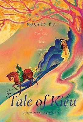 The Tale of Kieu: A New Cry of Heart-Rending Pain - Du Nguyen - cover