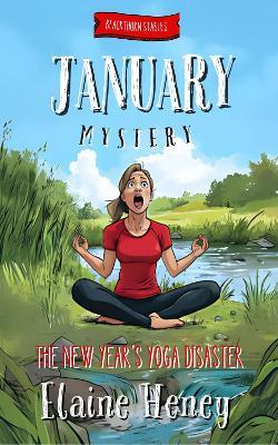 The New Year's Yoga Disaster | Blackthorn Stables | January Mystery - Elaine Heney - cover