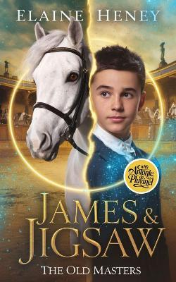 James & Jigsaw with Antonie de Pluvinel - The Old Masters - Elaine Heney - cover