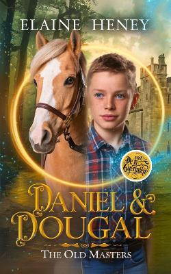 Daniel & Dougal with François Robichon de La Guérinière - The Old Masters - Elaine Heney - cover