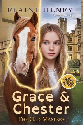 Grace & Chester with William Cavendish - The Old Masters (Dyslexia friendly) - Elaine Heney - cover
