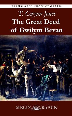 The Great Deed of Gwilym Bevan - T. Gwynn Jones - cover