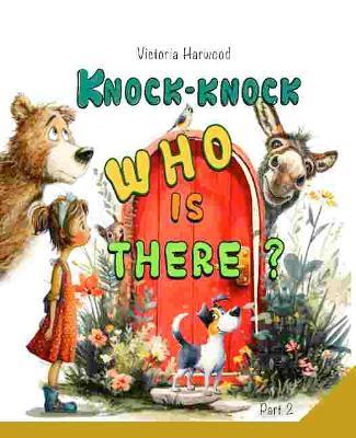 Knock-Knock! Who’s There? Part 2 - Victoria Harwood - cover