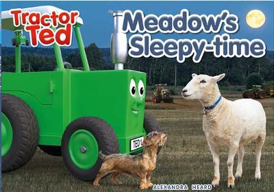 Tractor Ted Meadow's Sleepytime: Calming bedtime story to snuggle up to - Alexandra Heard - cover