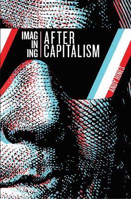 Imagining After Capitalism - Andy Hines - cover